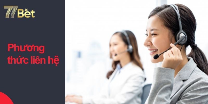 Những lưu ý khi liên hệ với 77bet